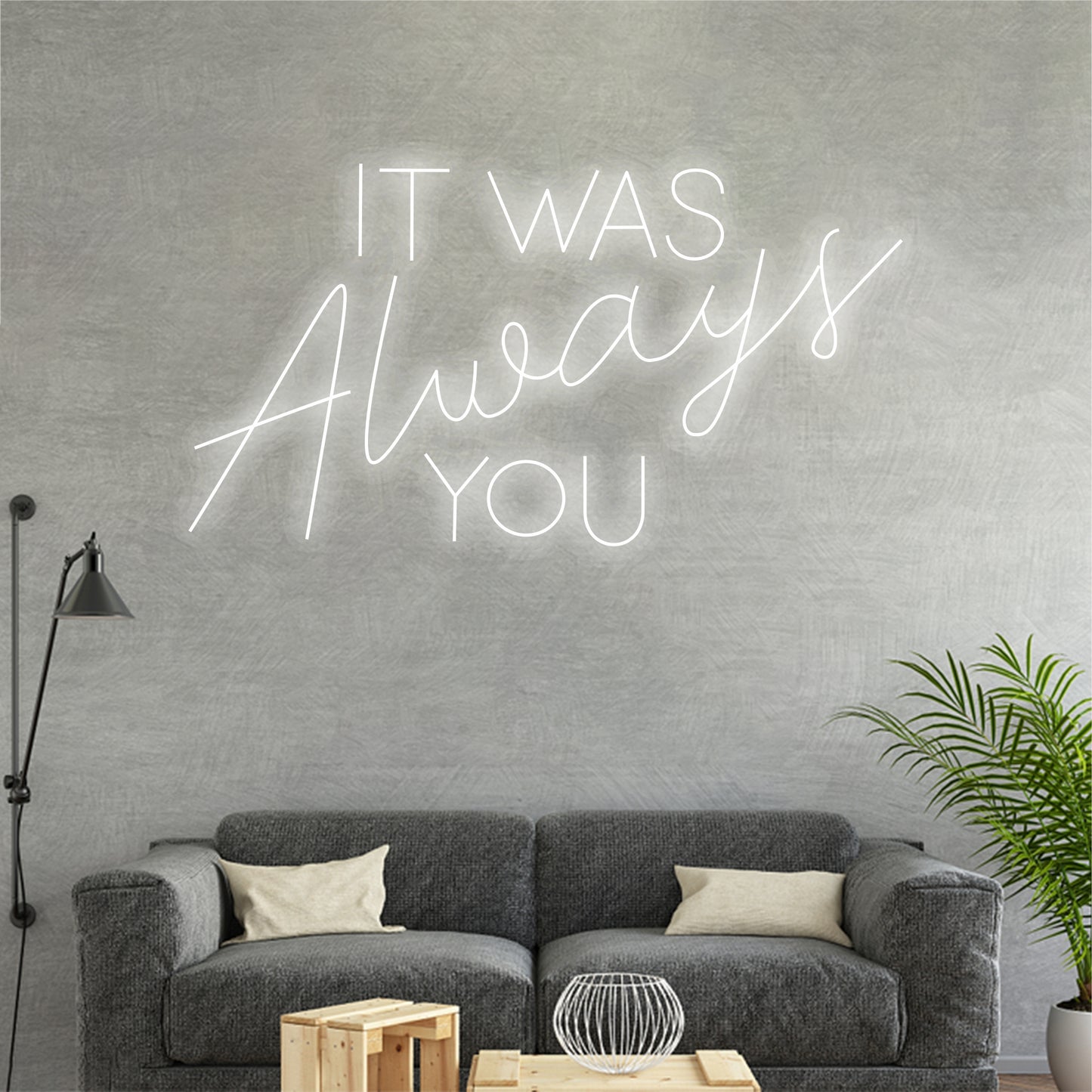 'It was always you' neon sign