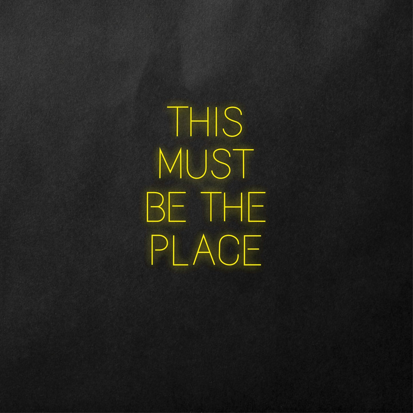 This Must Be The Place Neon Sign