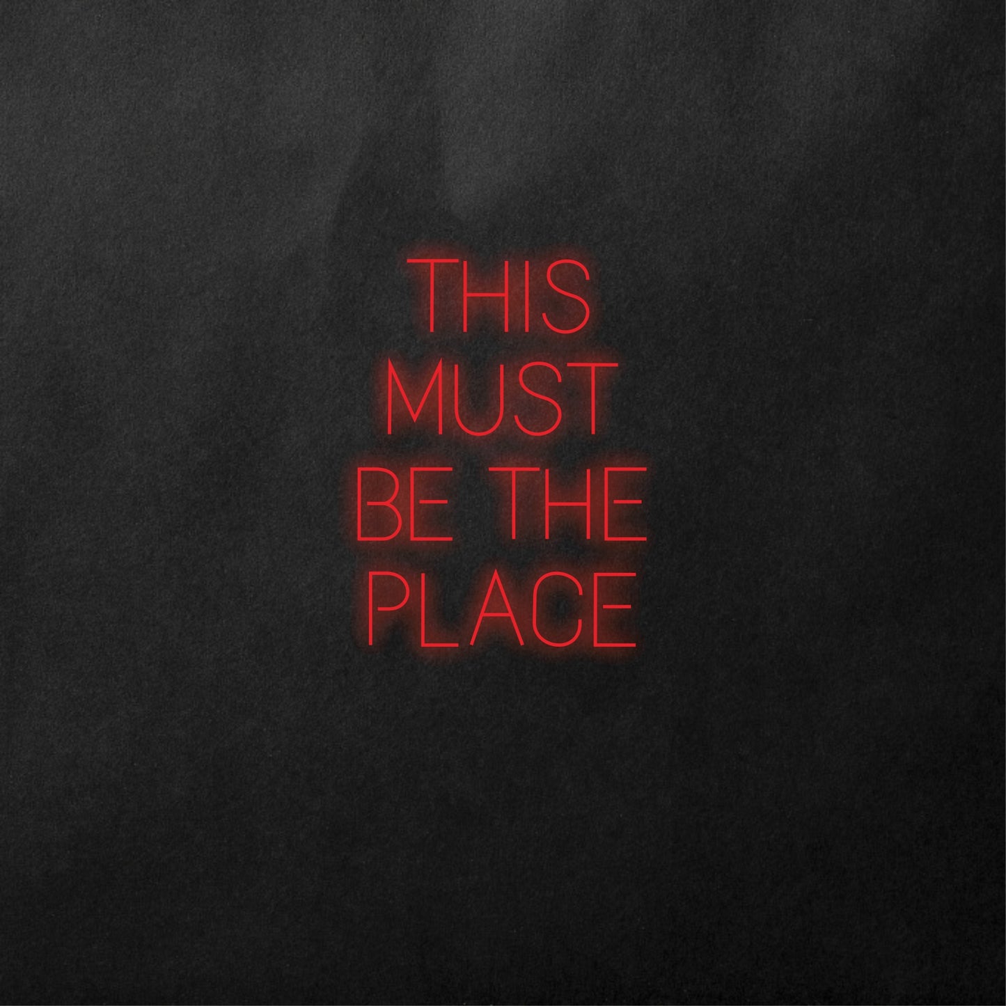 This Must Be The Place Neon Sign