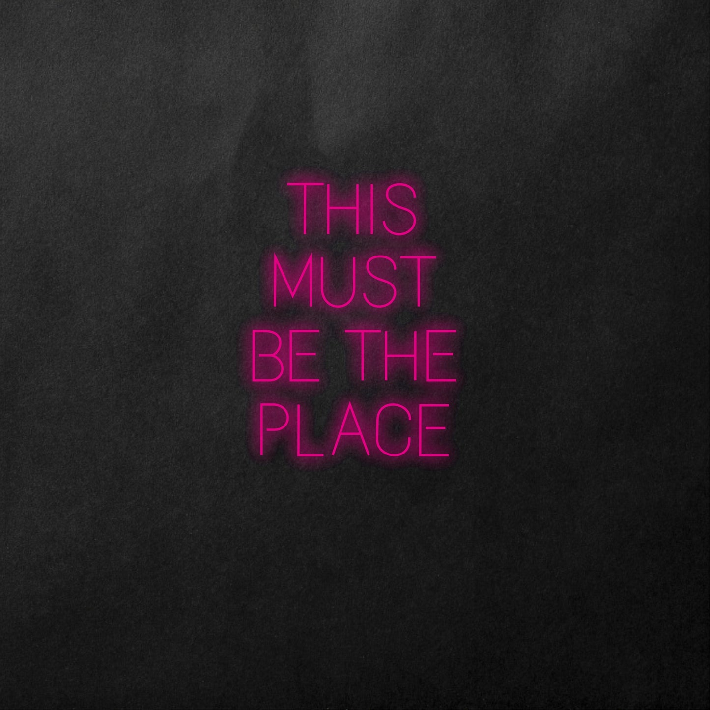 This Must Be The Place Neon Sign