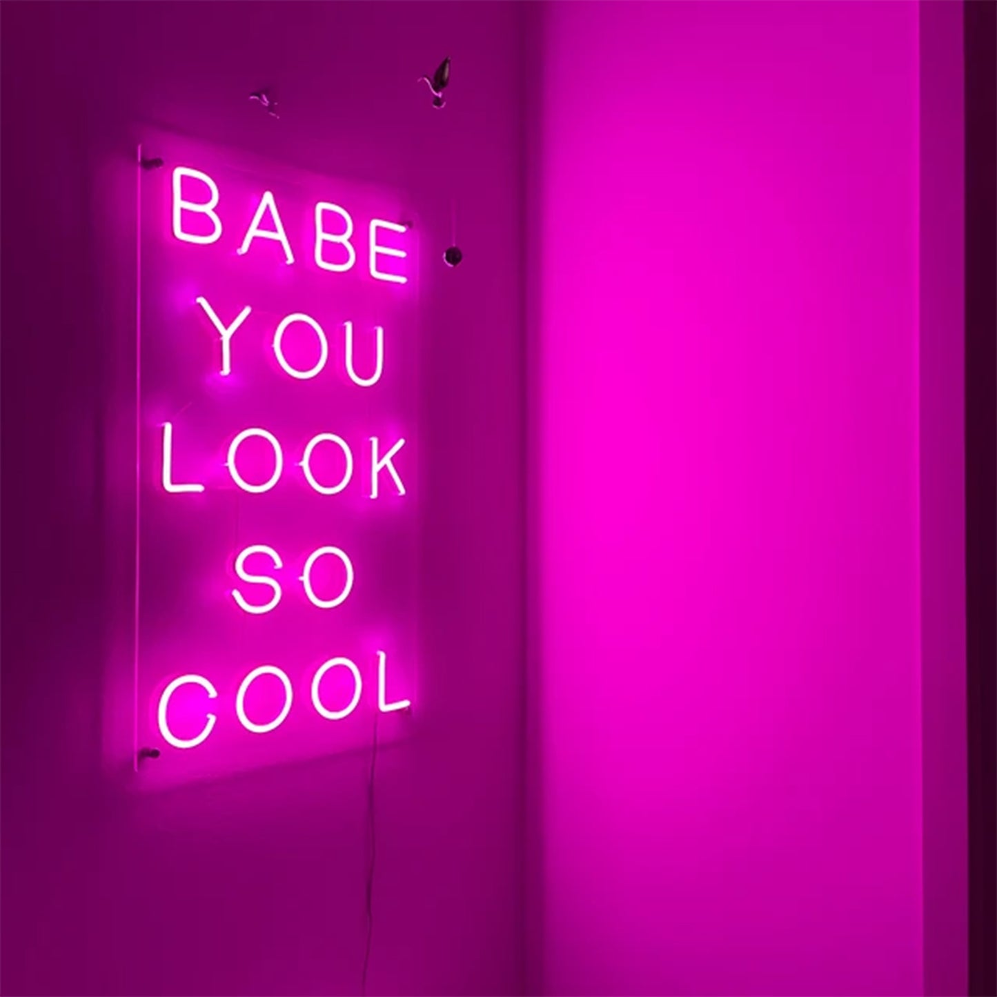 'baby you look so cool' neon sign