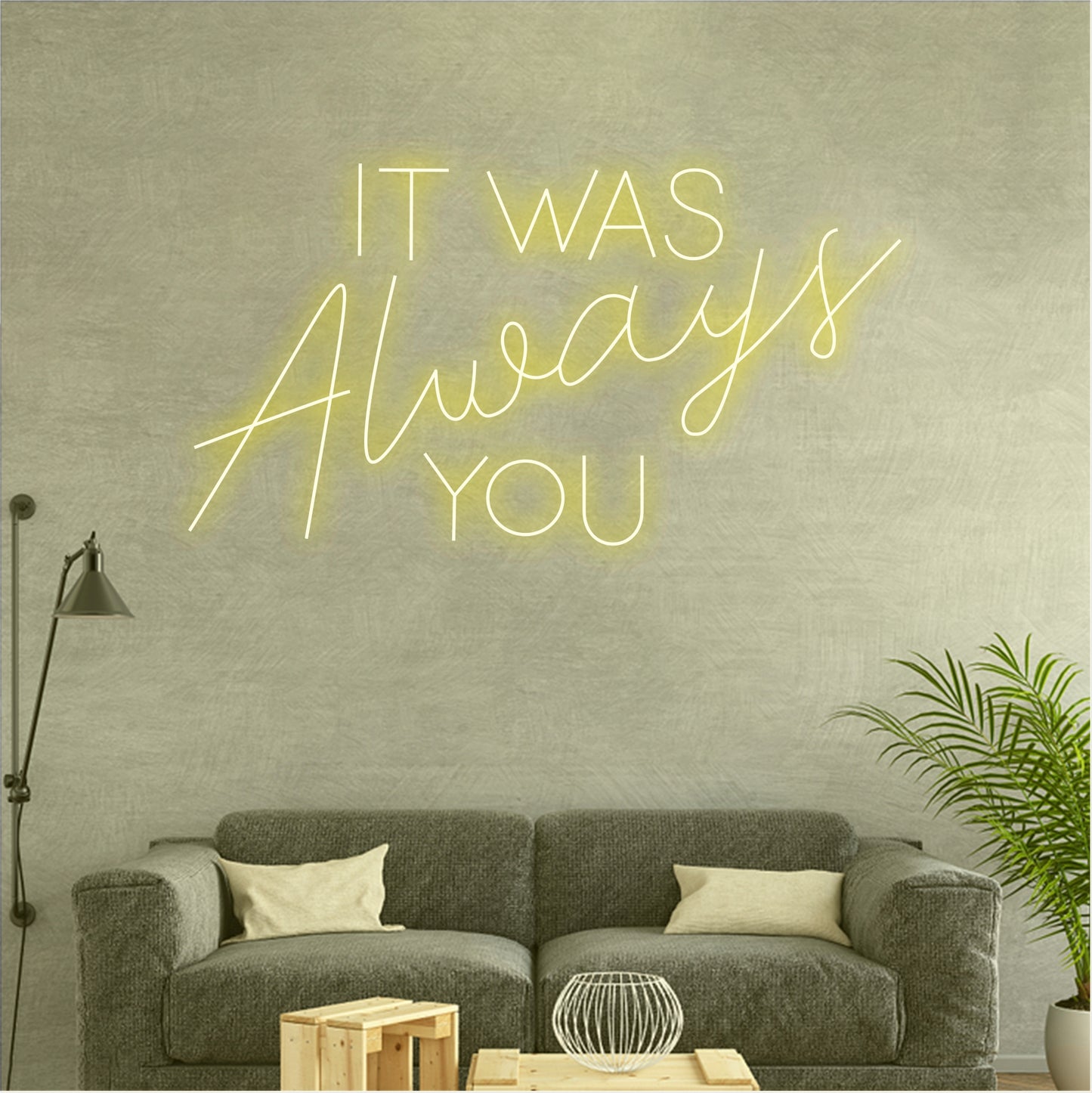 'It was always you' neon sign