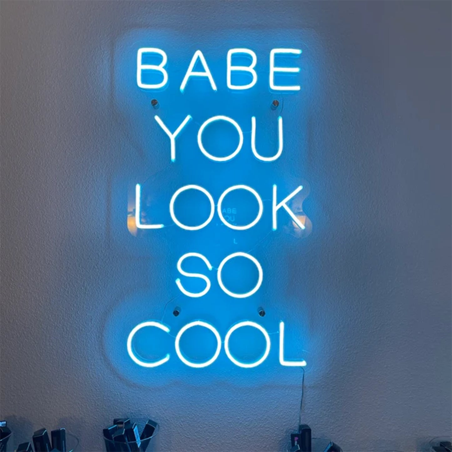 'baby you look so cool' neon sign