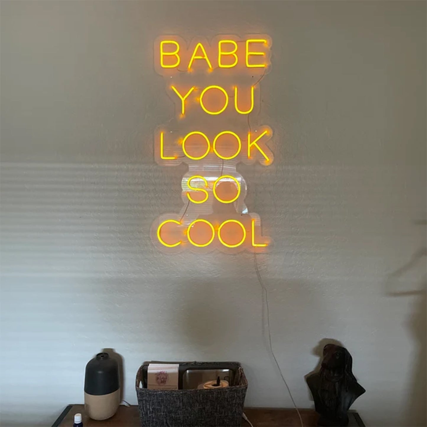 'baby you look so cool' neon sign